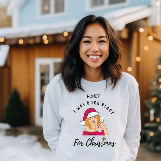 Introducing our “Born Ready for Christmas” Holiday Sweatshirt